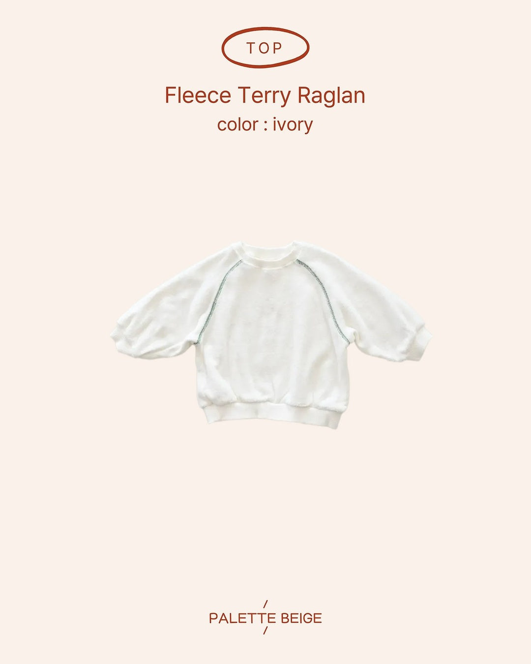 [PALETTE BEIGE] Brushed terry raglan